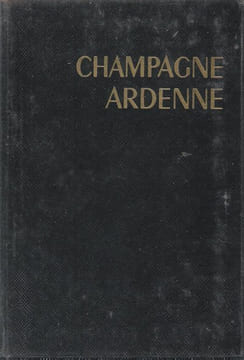Champagne , Ardenne , Vallée de la Meuse. AMBRIERE Francis , sous La Direction et MONMARCHE Georges