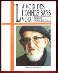 La Voix Des Hommes Sans Voix - Paroles de l'Abbé Pierre . présenté par Michel Quoist