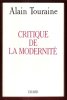 Critique de La Modernité. TOURAINE Alain