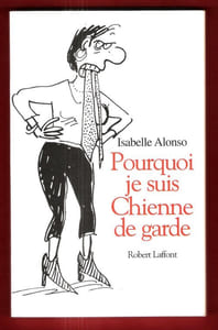 Pourquoi Je Suis Chienne De Garde