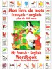 Mon Livre de Mots Français-Anglais , Plus De 500 Mots / My French English Wordbook More Than 500 Words : Imagier Bilingue. VAN GOOL