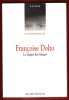 Françoise DOLTO , La Langue Des Images. FRANCOIS Yannick