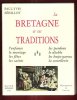 La Bretagne et Ses Traditions : L'enfance , Le Mariage , Les Fêtes , Les Saints , les Pardons , Le Diable , les Loups-Garous , La Sorcellerie. ...