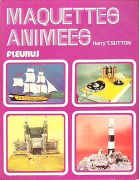 Maquettes Animées. SUTTON Harry T.