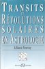Transits et Révolutions Solaires En Astrologie. SOUVAY Liliane