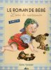 Le Roman De bébé : Livre De Naissance . Garçon. PLANCHON Carine