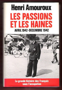 La Grande Histoire Des Français Sous L'occupation . Tome 5 : Les Passions et Les Haines . Avril 1942 - Décembre 1942