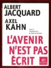 L'Avenir n'est Pas Écrit. JACQUARD Albert , KAHN Axel avec La Collaboratation De Fabrice Papillon