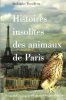 Histoires Insolites Des Animaux de Paris. TROUILLEUX Rodolphe