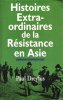 Histoires Extraordinaires de La Résistance En Asie. DREYFUS Paul