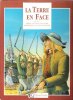 La Terre En Face : Histoire de la Paysannerie Bretonne ( 1750 - 1920 ). NAZE Patrick , PEN Paul
