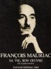 François MAURIAC , Sa Vie , Son Oeuvre. MAURIAC Claude