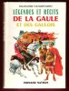 Légendes et Récits de La Gaule et Des Gaulois. TOUSSAINT-SAMAT Maguelonne