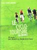 Le Cyclo-Tourisme En France : 30 Circuits Pour Découvrir Les Charmes de La France. SAINT-LAURENT Carole