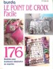 Le Point De Croix Facile : Burda k 625 - L'ouvrage De Référence  Pour un Passe-Temps Très apprécié - 176 Modèles Pour Brodeuses Débutantes Ou ...