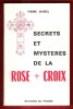 Secrets et Mystères De La Rose + Croix. MARIEL Pierre