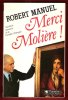 Merci Molière !. MANUEL Robert