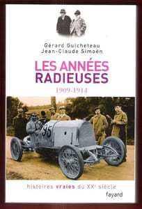 Histoires Vraies Du XX° Siècle . Tome 2 : Les Années Radieuses 1909 - 1914