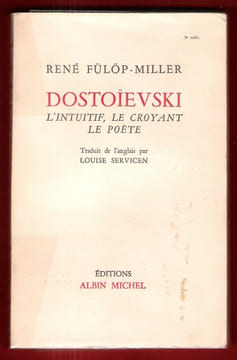 DOSTOÏEVSKI , L'intuitif , Le Croyant , le Poète. FÜLÖP-MILLER René