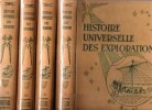 Histoire Universelle Des Explorations . Complet En 4 Volumes + Le Lexique Alphabétique Des Explorateurs De tous Les Temps Sur Tous Les Continents à ...