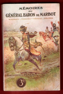 Mémoires Du Général Baron De Marbot : Wagram - Torrès - Védras - Polotsk. BARON DE MARBOT Général