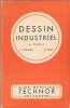 Dessin Industriel Pour Les C.A.P. Dessinateur ( Fabrications Mécaniques , Constructions Métalliques , Constructions Électriques ) + Le Complément De ...