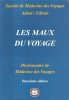 Les Maux Du Voyage : Dictionnaire de Médecine Des Voyages . Complet De Son CD rom. Collectif