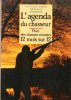 L'agenda Du Chasseur : Pour Des Chasses Réussies 12 Mois Sur 12. CHANTELAT Jean-Claude , JACOB Michel