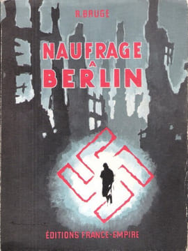 Naufrage à Berlin. BRUGE Roger