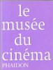 Le Musée Du Cinéma. Collectif