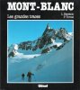MONT-BLANC , Les Grandes Traces . 69 Itinéraires De Ski de Montagne et Un Raid. BERSEZIO L. , TIRONE P.