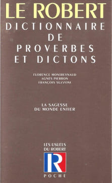 Dictionnaire De Proverbes et Dictons : La Sagesse du Monde Entier. MONTREYNAUD Florence , PIERRON Agnès , SUZZONI François