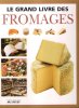 Le Grand Livre Des Fromages. HARBUTT Juliet , DOVAZ Claude  , DENNY Roz