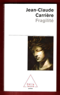 Fragilité. CARRIERE Jean-Claude