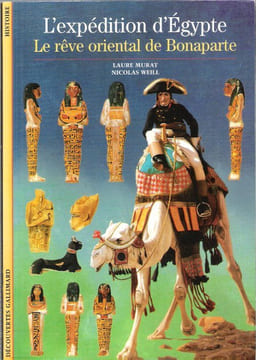 L'expédition d'Egypte , Le Rêve Oriental De Bonaparte. MURAT Laure , WEILL Nicolas