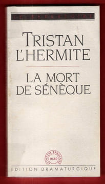 La Mort De Sénèque. L'HERMITE Tristan