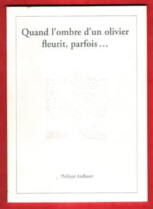 Quand L'ombre D'un Olivier Fleurit , Parfois