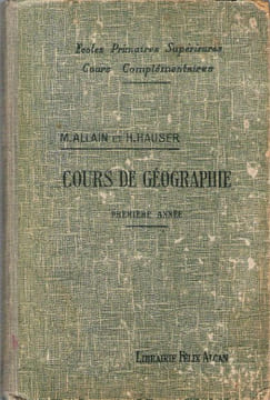 Notions De Géographie Générale et le Monde ( Moins l'Europe ) . Première Année . Avec 204 Gravures et Cartes. ALLAIN M. , HAUSER H.