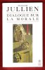 Dialogue sur la Morale. JULLIEN François