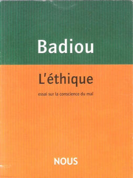 L'éthique : Essai sur La Conscience du Mal. BADIOU Alain