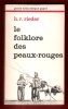 Le Folklore Des Peaux-Rouges : Contes et Légendes des Premiers Âges de La Vie Des Indiens. RIEDER H. R.