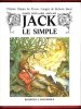 JACK Le Simple : Conte Populaire Anglais. DISPAN DE FLORAN Thérèse , raconté Par