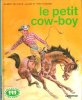 Le Petit Cow-boy. DELAHAYE Gilbert