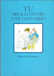Tu Me Racontes Une Histoire ? Recueil De 8 Histoires : - L'école Des Bébés - le Lapin de Malheur - Youpi à L'école - Têtard Pot-De-colle - Le Rayon De Soleil - Lapinus , Sculpteur Sur Carotte - Le Chat Botté - Maman Fait Semblant