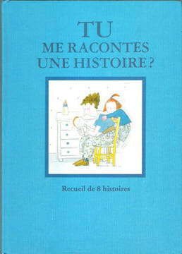 Tu Me Racontes Une Histoire ? Recueil De 8 Histoires : - L'école Des Bébés - le Lapin de Malheur - Youpi à L'école - Têtard Pot-De-colle - Le Rayon De ...