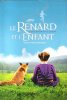 Le Renard et L'enfant. REYNAUD Florence , D'apès Un Film De Luc Jacquet