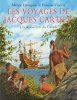 Les Voyages De Jacques Cartier à La Découverte Du Canada. LAMIGEON Maryse , VINCENT François