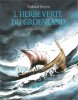 L'Herbe Verte Du Groenland : Les Vikings Au X° Siècle. GUYON Thibaud