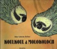 Koulkoul & Molokoloch. DE BOEL Anne-Catherine