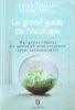Le Grand Guide de L'écologie. CALLARD Sarah , MILLIS Diane